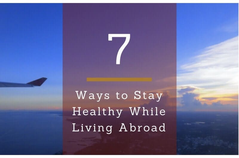 How to Stay Healthy Abroad
